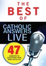The Best of Catholic Answers Live
