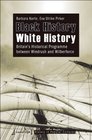 Black History  White History Britain's Historical Programme between Windrush and Wilberforce