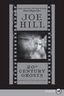 20th Century Ghosts (Larger Print)