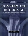 Conserving Buildings Guide to Techniques and Materials Revised Edition