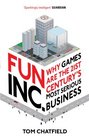 Fun Inc Why Games Are the 21st Century's Most Serious Business