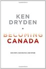 Becoming Canada Our Story Our Politics Our Future