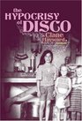 The Hypocrisy of Disco: A Memoir