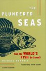 The Plundered Seas Can the World's Fish Be Saved