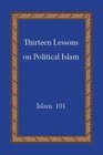 Thirteen Lessons on Political Islam