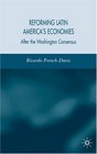 Reforming Latin America's Economies After Market Fundamentalism