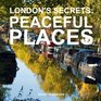 London's Secrets Peaceful Places