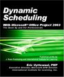 Dynamic Scheduling with Microsoft Office Project 2003 The Book by and for Professionals
