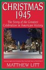 Christmas 1945 The Greatest Celebration in American History