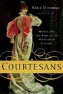 Courtesans : Money, Sex and Fame in the Nineteenth Century