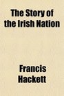 The Story of the Irish Nation