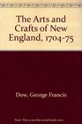 The Arts and Crafts in New England 17041775