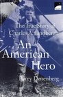 An American Hero The True Story of Charles A Lindberg