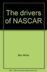 The drivers of NASCAR