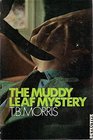 Muddy Leaf Mystery