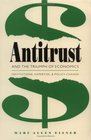 Antitrust and the Triumph of Economics Institutions Expertise and Policy Change