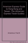 American Express Guide to Hong Kong and Taiwan