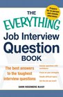 The Everything Job Interview Question Book The Best Answers to the Toughest Interview Questions