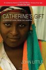 Catherine's Gift Stories of Hope from the Hospital by the River