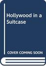 HOLLYWOOD IN A SUITCASE