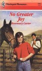 No Greater Joy (Harlequin Romance, No 2965)