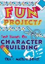 Fun Projects For HandsOn Character Building