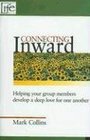 Connecting Inward Helping Your Group Members Develop a Deep Love for One Another