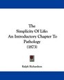 The Simplicity Of Life An Introductory Chapter To Pathology