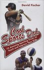 Cool Sports Dad 75 Amazing Sporting Tricks to Teach and Impress Your Kids