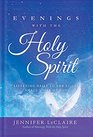 Evenings With the Holy Spirit Listening Daily to the Still Small Voice of God