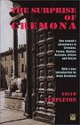 Surprise of Cremona: One Woman's Adventures in Cremona, Parma, Mantua, Ravenna, Urbino, and Arezzo
