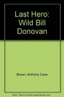Last Hero Wild Bill Donovan