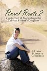 Rural Route 2 a Collection of Stories from the Tobacco Farmer's Daughter