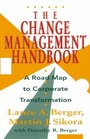 The Change Management Handbook A Road Map to Corporate Transformation