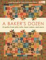 A Baker's Dozen: 13 Quilts from Jelly Rolls, Layer Cakes, and More