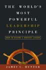 The World's Most Powerful Leadership Principle How to Become a Servant Leader