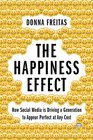 The Happiness Effect: How Social Media is Driving a Generation to Appear Perfect at Any Cost