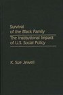 Survival of the Black Family The Institutional Impact of US Social Policy