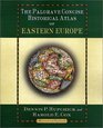 The Palgrave Concise Historical Atlas of Eastern Europe  Revised and Updated