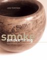 Smoke Firing Contemporary Artists and Approaches