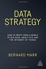 Data Strategy How to Profit from a World of Big Data Analytics and the Internet of Things
