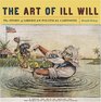 The Art of Ill Will: The Story of American Political Cartoons