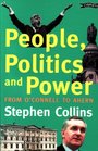People Politics and Power From O'Connell to Ahern