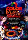 Color Magic for Quilters  Absolutely the Easiest Most Successful Method for Choosing Colors and Fabrics to Create Quilts You'll Love