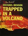 Michael Benson Trapped in a Volcano