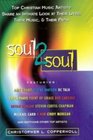 Soul 2 Soul Top Christian Music Artists Share an Intimate Look at Their Lives T