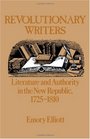 Revolutionary Writers Literature and Authority in the New Republic 17251810