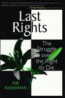 Last Rights The Struggle over the Right to Die