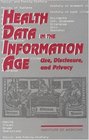 Health Data in the Information Age Use Disclosure and Privacy