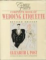Emily Post's Complete Book of Wedding Etiquette Including Planner Emily Post's Wedding Planner